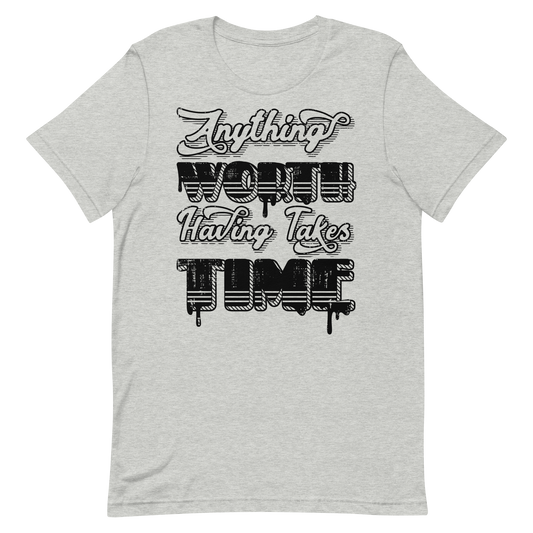 Retro Unisex T-Shirt - Anything Worth Having Takes Time Athletic Heather