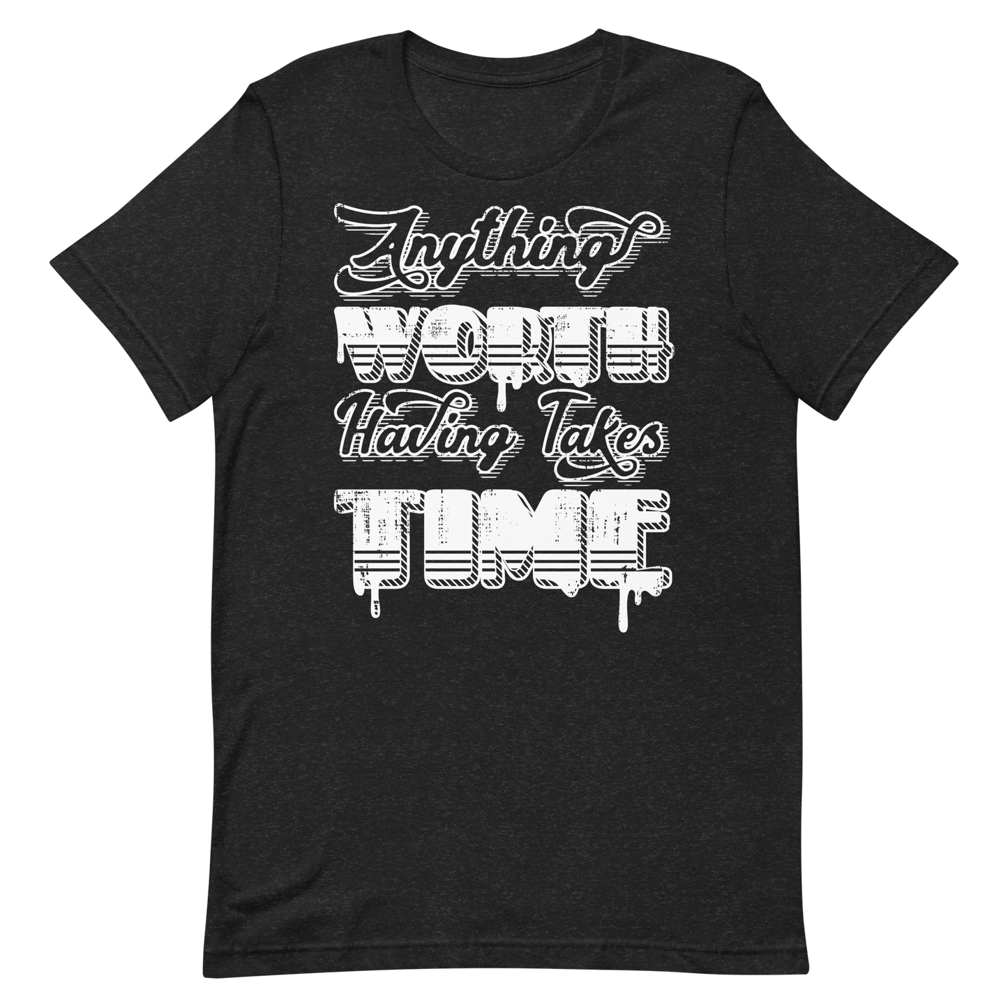 Retro Unisex T-Shirt - Anything Worth Having Takes Time Black Heather