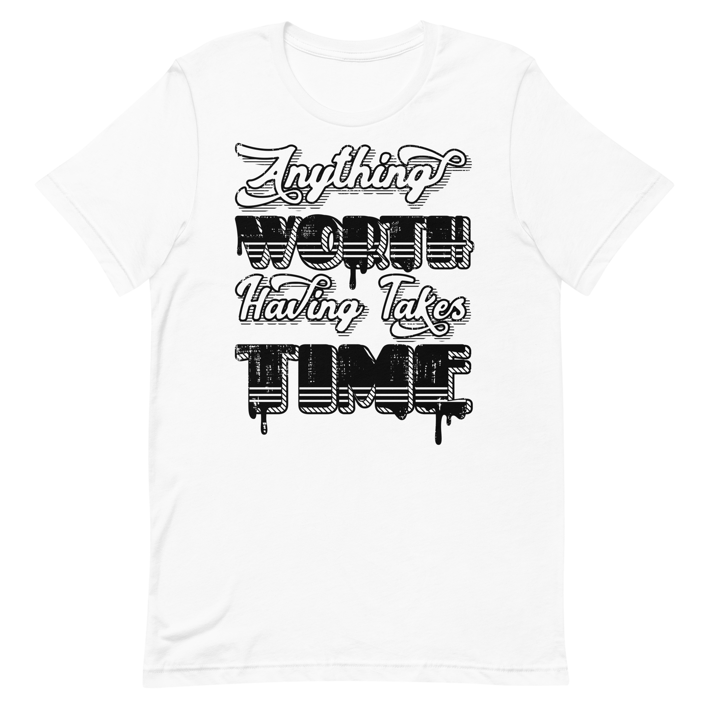 Retro Unisex T-Shirt - Anything Worth Having Takes Time White
