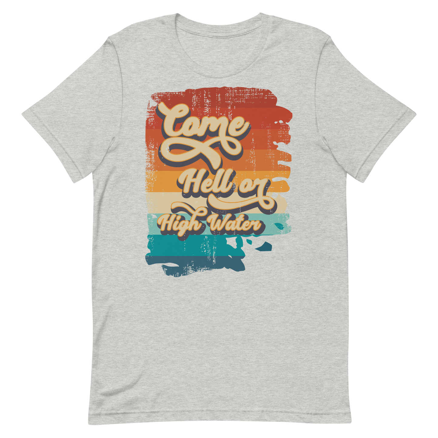 Retro Unisex T-Shirt - Come Hell or High Water Athletic Heather