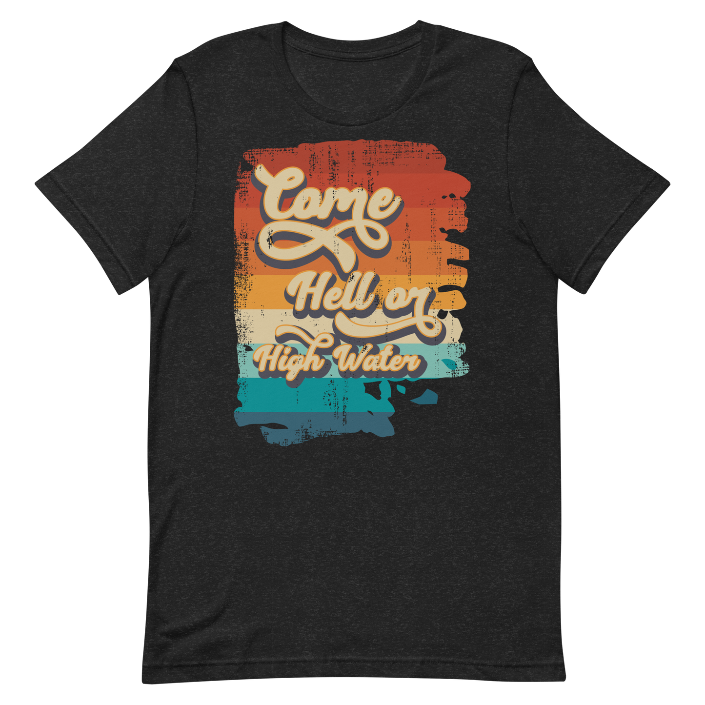 Retro Unisex T-Shirt - Come Hell or High Water Black Heather