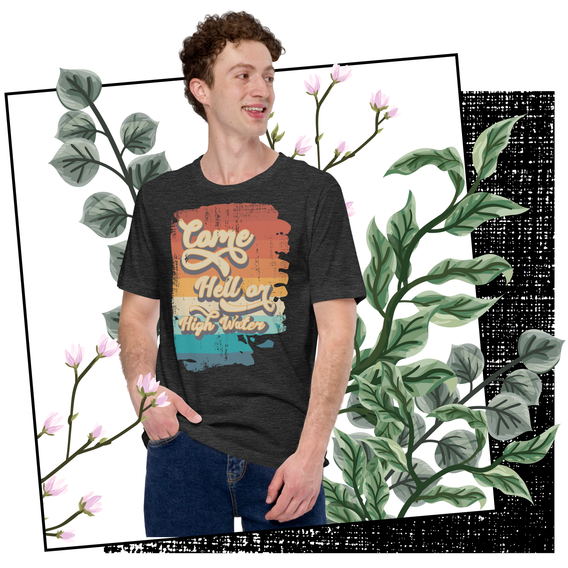 Retro Unisex T-Shirt - Come Hell or High Water Lifestyle 03