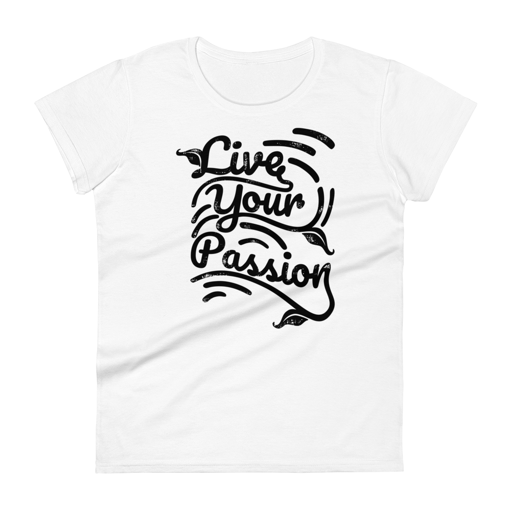 Retro Women's T-Shirt - Live Your Passion Typography Design White