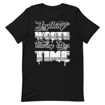 Retro Unisex T-Shirt - Anything Worth Having Takes Time Black