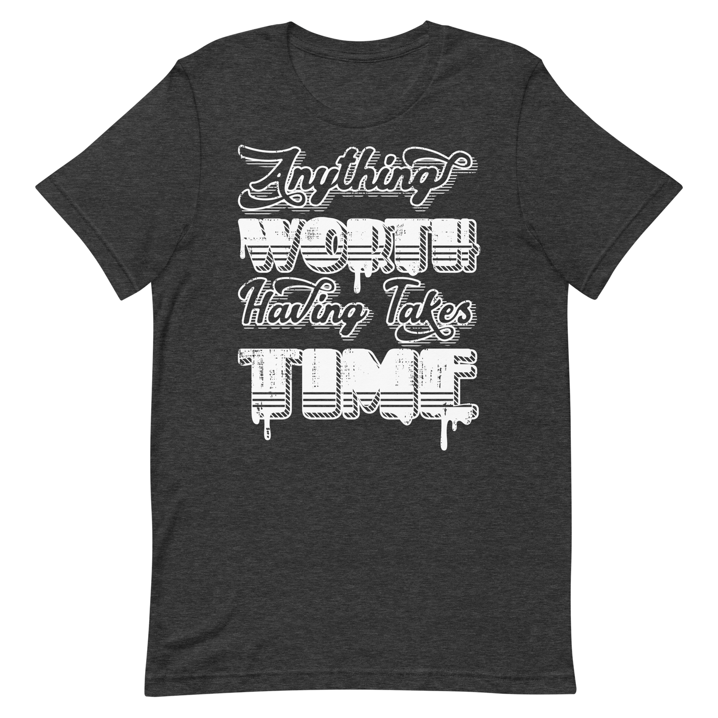 Retro Unisex T-Shirt - Anything Worth Having Takes Time Dark Grey Heather