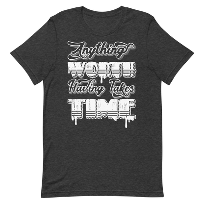 Retro Unisex T-Shirt - Anything Worth Having Takes Time Dark Grey Heather