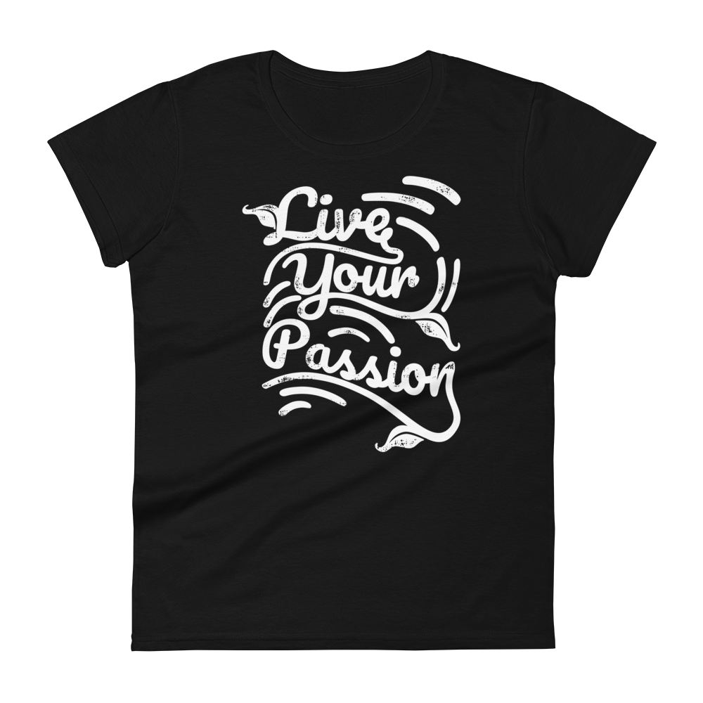 Retro Women's T-Shirt - Live Your Passion Typography Design Black